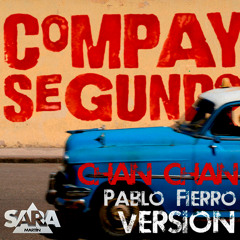 Compay Segundo - Chan Chan (Pablo Fierro Version) (Sara Martín Bootleg)