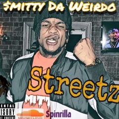 $mitty Da Weirdo "Streetz"