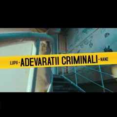 LUPII feat. NANE - Adevaratii criminali