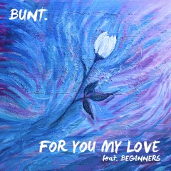 For You My Love (feat. Beginners)