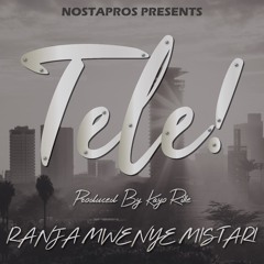 Ranja Mwenye Mistari - Tele (Prod. By Kayo Rille)