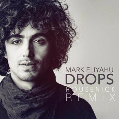 Mark Eliyahu - Drops (Housenick Remix)