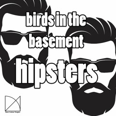 Birds In The Basement - Hipsters - SCT010