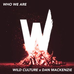 Wild Culture, Dan Mackenzie - Who We Are (Guitar Version) [OUT NOW]