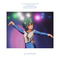 City Pop w/ Macross 82 - 99