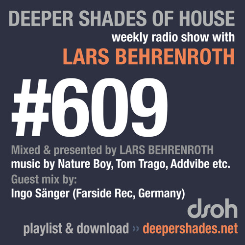 Deeper Shades Of House #609 w/ guest mix by INGO SAENGER