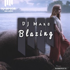 DJ Maru - Blazing (Original Mix) [OUT NOW]
