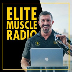 THE LAST EPISODE OF ELITE MUSCLE RADIO EVER! (Stay Subscribed - New Podcast Launch May 2018)