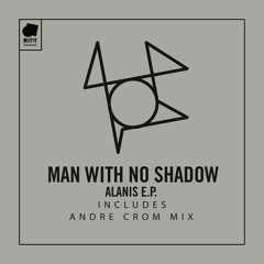 Man With No Shadow - Alanis EP [MRL006]