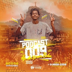 PODCAST 009 FP DO TREM BALA ( ( DA FAVELA PARA O MUNDO ) )