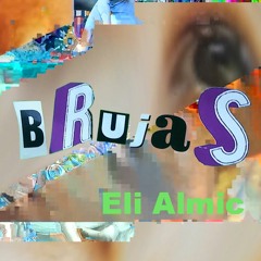 Eli Almic - Brujas