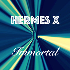 Hermes X - Immortal (Preview)