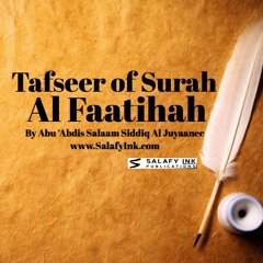 Tafseer Of Surah Al Faatihah (Verses 1-3) By Abu ‘Abdis Salaam Al Juyaanee