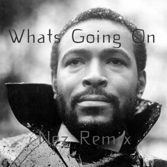 What's Going On - Marvin Gaye (Nez Remix)