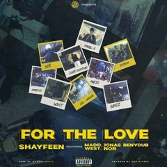 Shayfeen - For The Love (feat. MADD  Jonas Benyoub