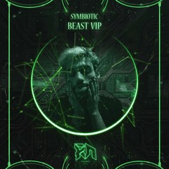 SYMBIOTIC - Beast VIP (Riddim Network Exclusive) Free Download