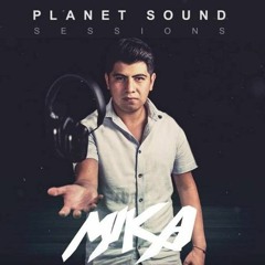 PLANET SOUND SESSIONS 000 BY DJ MIKA
