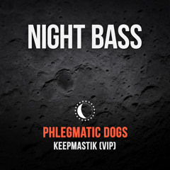 Phlegmatic Dogs - Keepmastik (VIP) [Free Download]