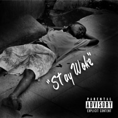 Stay Woke (Prod. Big Jeezy)