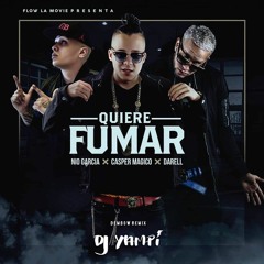 Nio Garcia Ft. Darell, Casper - Quiere Fumar (Dembow Remix By. DJ Yampi) 2018