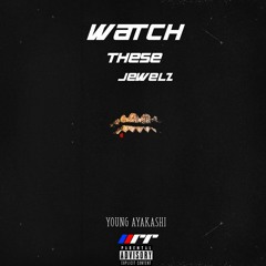 Watch These Jewelz