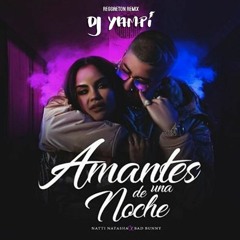 Natti Natasha Ft. Bad Bunny - Amantes De Una Noche (Intro Short By. DJ Yampi) 2018