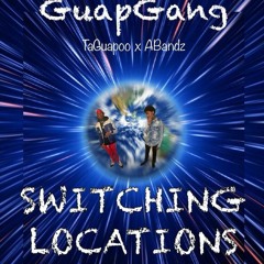 TaGuapoo X ABandz - Switchin Locations