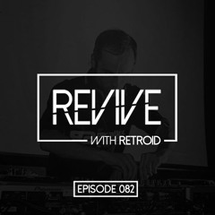 Revive 082 With Retroid And Parallax Breakz (03-17-2016)