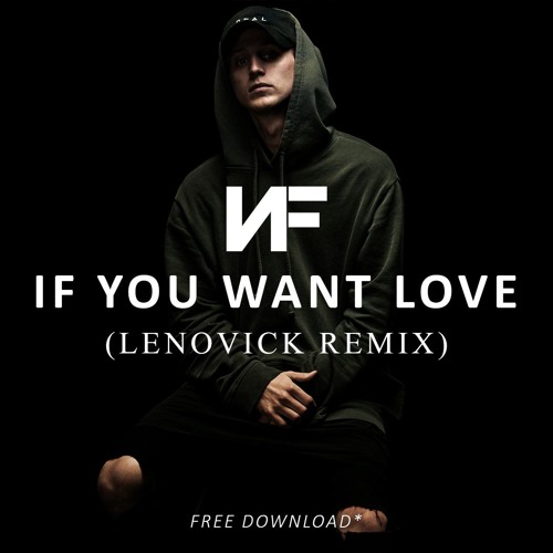 Lenovick Nf If You Want Love Lenovick Remix Free Download