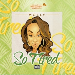Molly "So Tired" (Prod. by J Stacks)