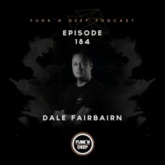 dale fairbairn podcast 184💙🤩funk'n deep