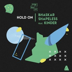 Shapeless, Bhaskar feat. Kinder - Hold On (Club Mix)