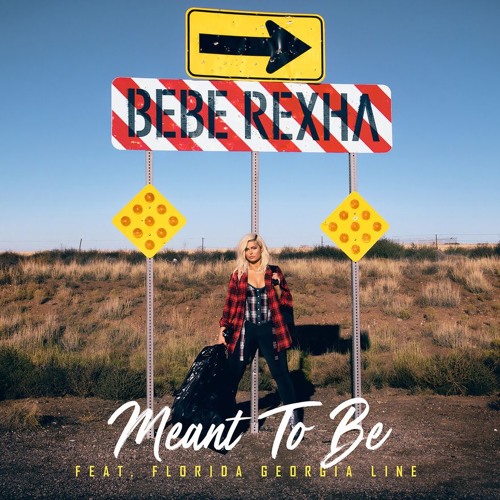Bebe Rexha & Florida Georgia Line - Meant To Be