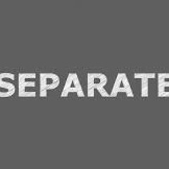 Separate