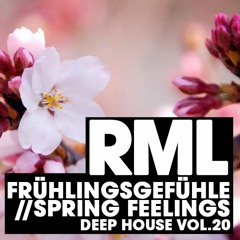 RML - Deep House Vol. 20 - Frühlingsgefühle // Spring feelings