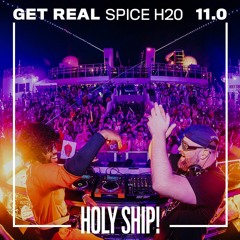 Holy Ship! 2018 Live Sets: Get Real (Spice H20)