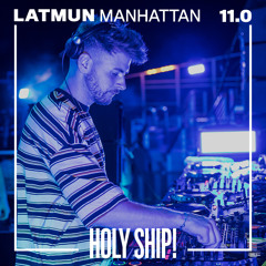 Holy Ship! 2018 Live Sets: Latmun (Manhattan)