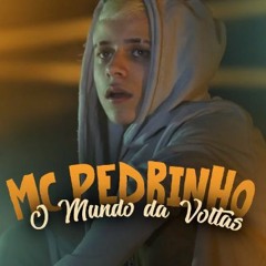 MC Pedrinho - O Mundo Da Voltas [Áudio Oficial]