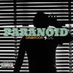 Paranoid feat. D.C (Prod. By MookMadeIt)