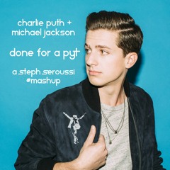 CHARLIE + MICHAEL - DONE FOR A PYT (A STEPH SEROUSSI SMASHUP)
