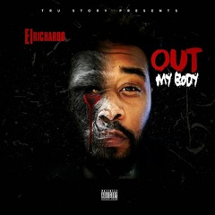 El Richardo x Out My Body