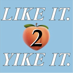 Mar 30 2018 - Like It. Yike It. Vol. 2 (Mix #2)