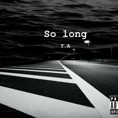 SO LONG