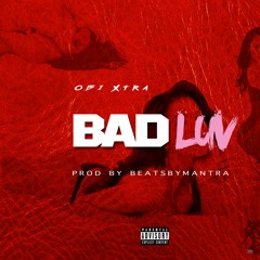 Bad Luv  (prod. by BeatsbyMantra}