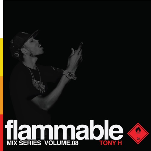 Flammable Mix Series Volume 08 : Tony H