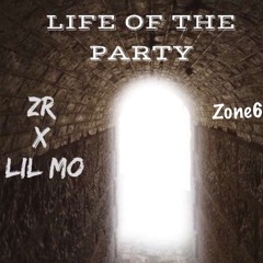 Life of The Party- ZR X LilMo