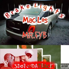 Brake Lights Mix And Master Mac Los FYB Sdotonthetrack