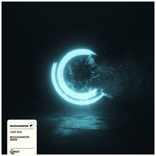 I Got You (mcguganator remix)