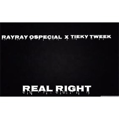 Real Right Ft.Tieky Tweek