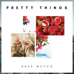 Pretty Things (Original Song)